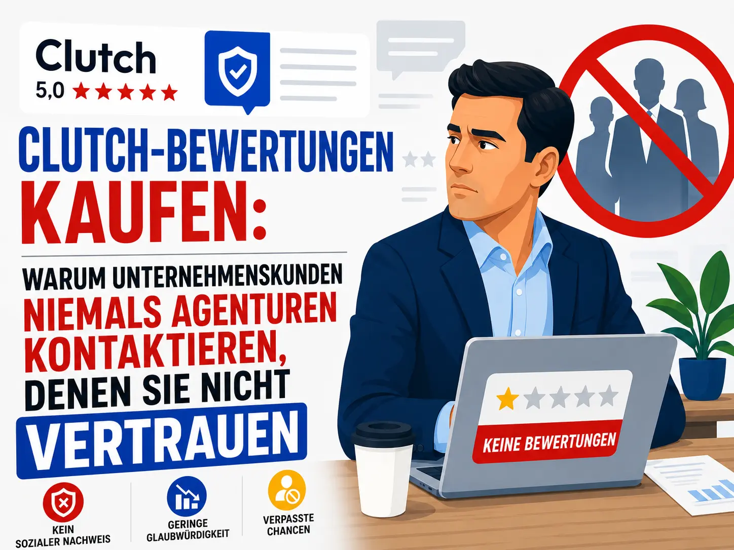 Clutch-Bewertungen kaufen: Warum Großkunden niemals Agenturen kontaktieren, denen sie nicht vertrauen - Digital Marketing insights by AB Media Team